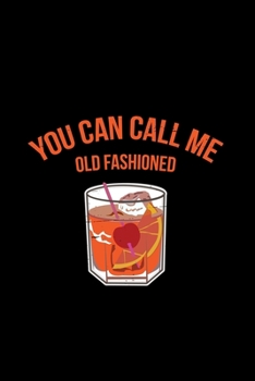 Paperback You can call me old fashioned: 6x9 Drink - blank with numbers paper - notebook - notes Book