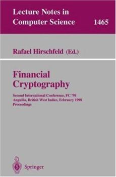 Paperback Financial Cryptography: Second International Conference, Fc'98, Anguilla, British West Indies, February 23-25, 1998, Proceedings Book