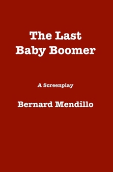 Paperback The Last Baby Boomer: A Screenplay Book