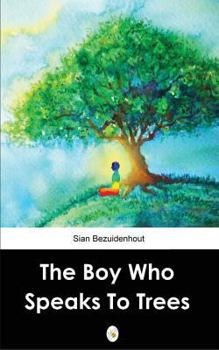 Paperback The Boy Who Speaks to Trees Book