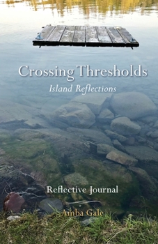 Paperback Crossing Thresholds, Island Reflections: Reflective Journal Book