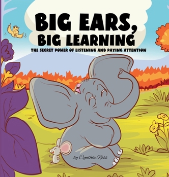 Hardcover Big Ears, Big Learning: The secret power of listening and paying attention [Large Print] Book