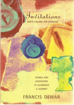 Paperback Invitations: God's Calling for Everyone - Stories and Quotations to Illuminate a Journey Book