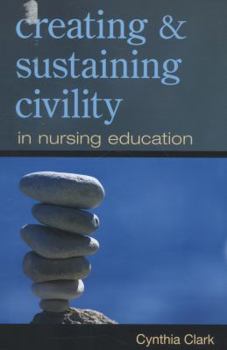 Paperback Creating & Sustaining Civility in Nursing Education Book