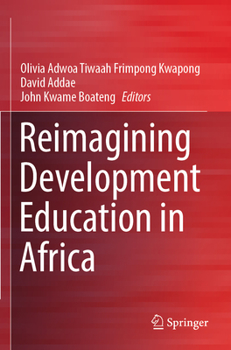 Paperback Reimagining Development Education in Africa Book