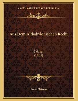 Paperback Aus Dem Altbabylonischen Recht: Skizzen (1905) [German] Book