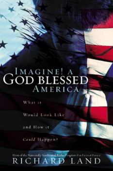 Hardcover Imagine! a God Blessed America: What It Would Look Like and How It Could Happen Book