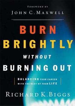 Hardcover Burn Brightly Without Burning Out: Balancing Your Career with the Rest of Your Life Book