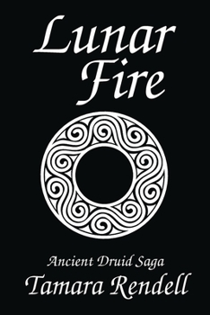 Paperback Lunar Fire: Ancient Druid Saga Book