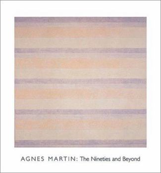 Hardcover Agnes Martin: The Nineties and Beyond Book