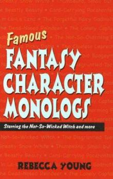 Paperback Famous Fantasy Character Monologs: Starring the Not-So-Wicked Witch and More Book