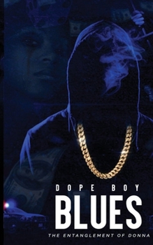 Paperback Dope Boy Blues: The Entanglement of Donna Book