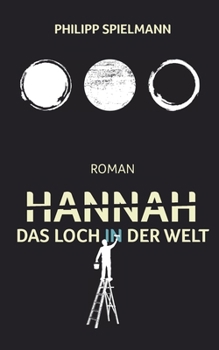 Paperback Hannah: Das Loch in der Welt [German] Book