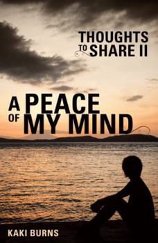 Paperback A Peace of My Mind: Thoughts to Share Ii Book