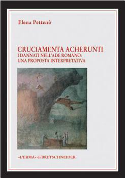 Paperback Cruciamenta Acherunti: I Dannati Nell'ade Romano Una Proposta Interpretativa [Italian] Book