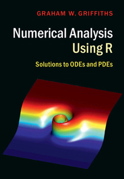Hardcover Numerical Analysis Using R: Solutions to Odes and Pdes Book