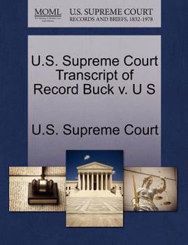 Paperback U.S. Supreme Court Transcript of Record Buck V. U S Book