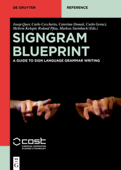 Hardcover SignGram Blueprint: A Guide to Sign Language Grammar Writing (De Gruyter Reference) Book