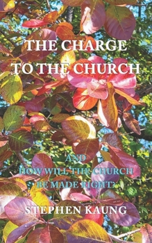 Paperback The Charge to the Church: And How Will the Church Be Made Right? Book