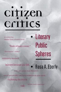 Paperback Citizen Critics: Literary Public Spheres Book
