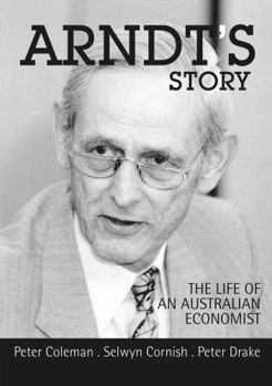 Paperback Arndt's Story: The life of an Australian economist Book