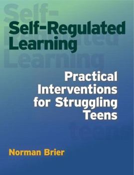 Hardcover Self-Regulated Learning: Practical Interventions for Struggling Teens Book