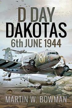 Hardcover D-Day Dakotas: 6th June 1944 Book