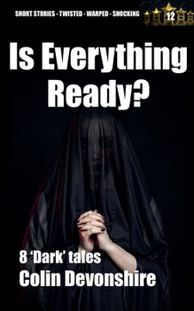 Is Everything Ready? (Dark Short Stories)