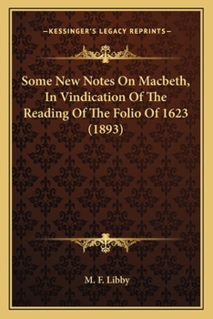 Paperback Some New Notes On Macbeth, In Vindication Of The Reading Of The Folio Of 1623 (1893) Book