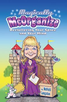 Paperback Magically McOrganize: Decluttering Your Space and Your Mind Book