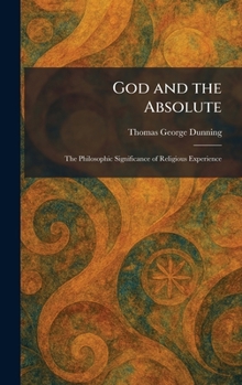 God and the Absolute: The Philosophic Significance of Religious Experience