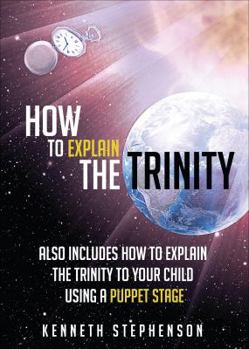 Paperback How to Explain the Trinity Book