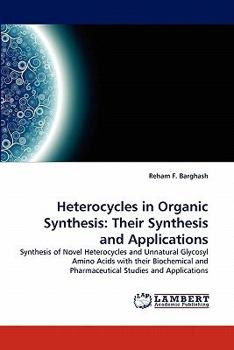 Paperback Heterocycles in Organic Synthesis: Their Synthesis and Applications Book