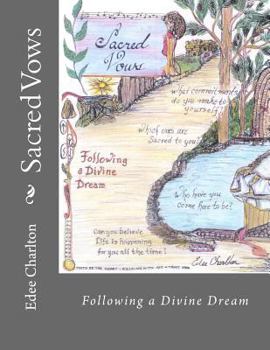 Paperback Sacred Vows: Following a Divine Dream Book