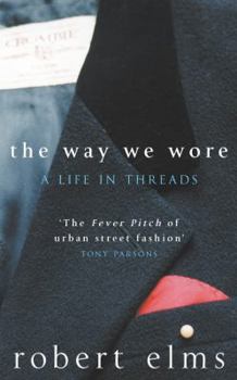 Hardcover The Way We Wore : A Life in Threads Book