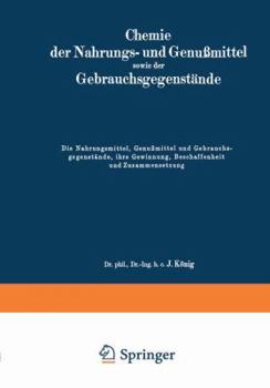 Paperback Die Nahrungsmittel, Genußmittel Und Gebrauchsgegenstände, Ihre Gewinnung, Beschaffenheit Und Zusammensetzung [German] Book