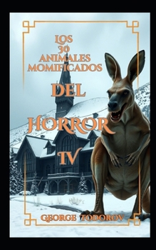 Paperback Los 30 Animales Momificados del Horror IV [Spanish] Book