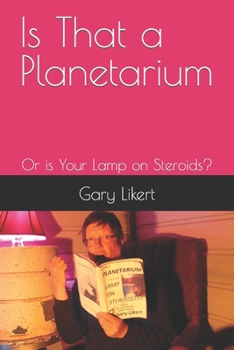 Paperback Is That a Planetarium: Or is Your Lamp on Steroids? Book