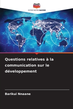 Questions relatives à la communication sur le développement (French Edition)