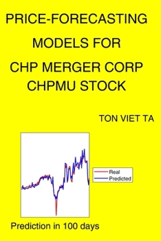 Paperback Price-Forecasting Models for Chp Merger Corp CHPMU Stock Book