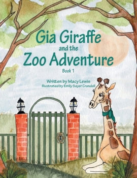 Paperback Gia Giraffe and the Zoo Adventure: Book 1 Book