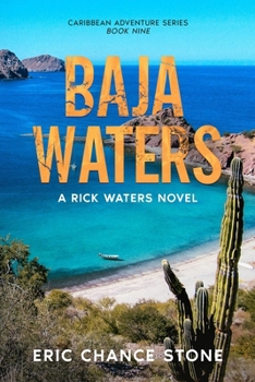 Baja Waters: A Rick Waters Novel (Caribbean Adventure Series) - Book #9 of the Rick Waters