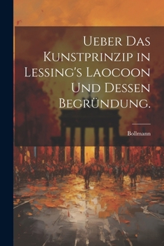 Paperback Ueber das Kunstprinzip in Lessing's Laocoon und dessen Begründung. [German] Book