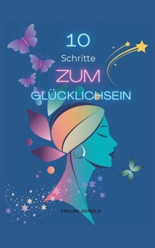 Paperback 10 Schritte zum Glücklichsein [German] Book