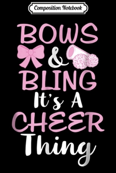 Composition Notebook: Bows and Bling It's a Cheer Thing Cheerleading  Journal/Notebook Blank Lined Ruled 6x9 100 Pages