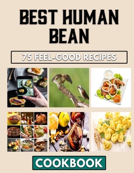 Paperback best Human Bean: Exploring The World Of Meals With Your Favorite Beans Cooking Guide Book