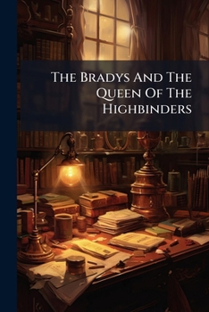 Paperback The Bradys And The Queen Of The Highbinders Book