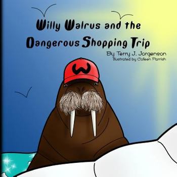 Paperback Willy Walrus and the Dangerous Shopping Trip Book