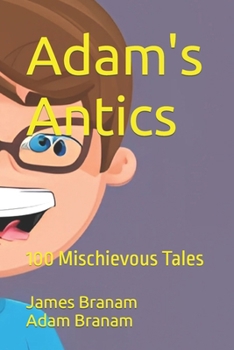 Paperback Adam's Antics: 100 Mischievous Tales Book