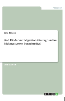 Paperback Sind Kinder mit Migrationshintergrund im Bildungssystem benachteiligt? [German] Book